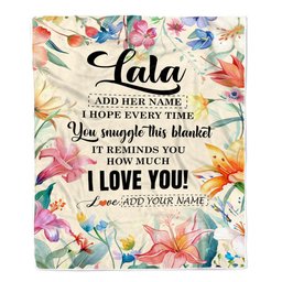 Personalized To My Lala Blanket From Granddaughter Grandson Floral I Love You Great Lala Birthday Gifts Mothers Day Christmas Customized Fleece Blanket
