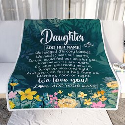 Personalized Daughter Blanket From Mom Dad Father Floral Green We Love You Daughter Birthday Gifts Graduation Christmas Customized Bed Fleece Blanket