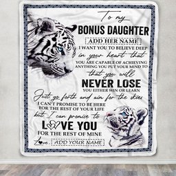 Personalized To My Bonus Daughter Blanket From Stepmother Dad You Will Never Lose White Tiger Stepdaughter Birthday Gifts Christmas Customized Fleece Blanket