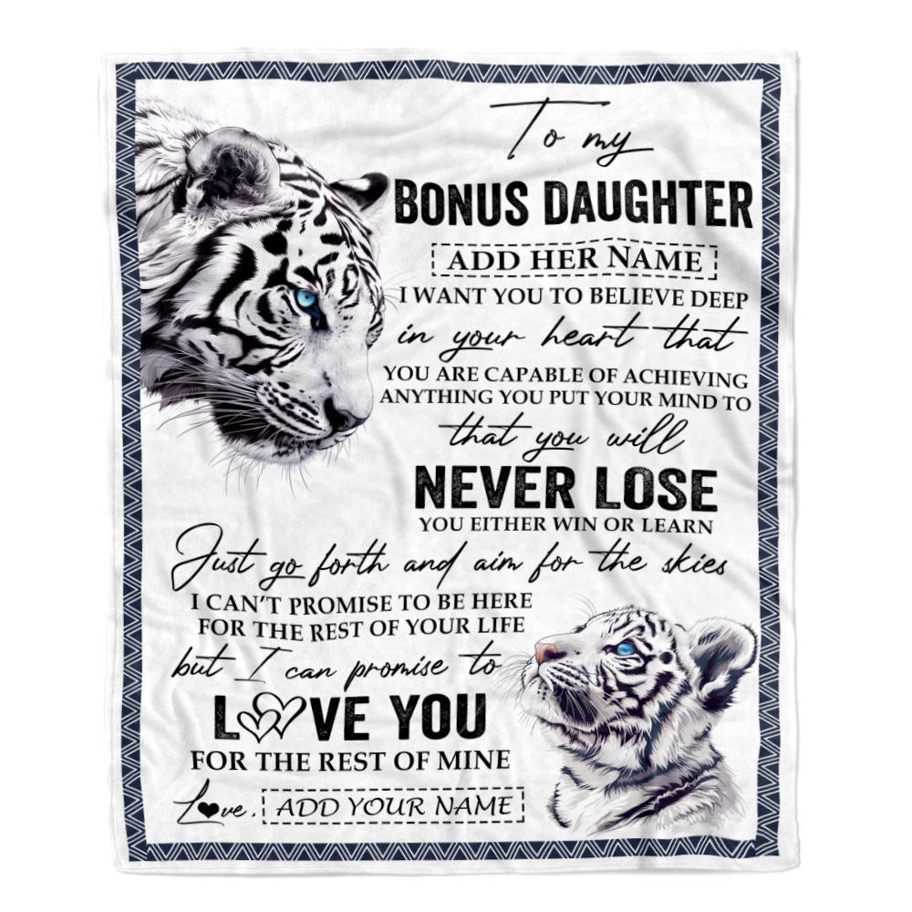 Personalized To My Bonus Daughter Blanket From Stepmother Dad You Will Never Lose White Tiger Stepdaughter Birthday Gifts Christmas Customized Fleece Blanket