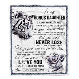 Personalized To My Bonus Daughter Blanket From Stepmother Dad You Will Never Lose White Tiger Stepdaughter Birthday Gifts Christmas Customized Fleece Blanket