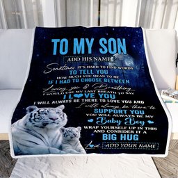 Personalized To My Son Blanket From Mom Dad Mother Sometimes It's Hard White Tiger Son Birthday Gifts Graduation Christmas Customized Fleece Throw Blanket