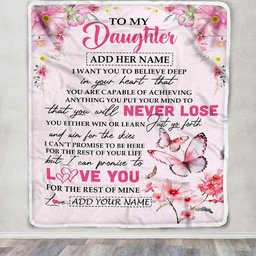 Personalized To My Daughter Blanket From Mom Dad You Will Never Lose Butterfly Daughter Birthday Gifts Graduation Christmas Customized Fleece Throw Blanket