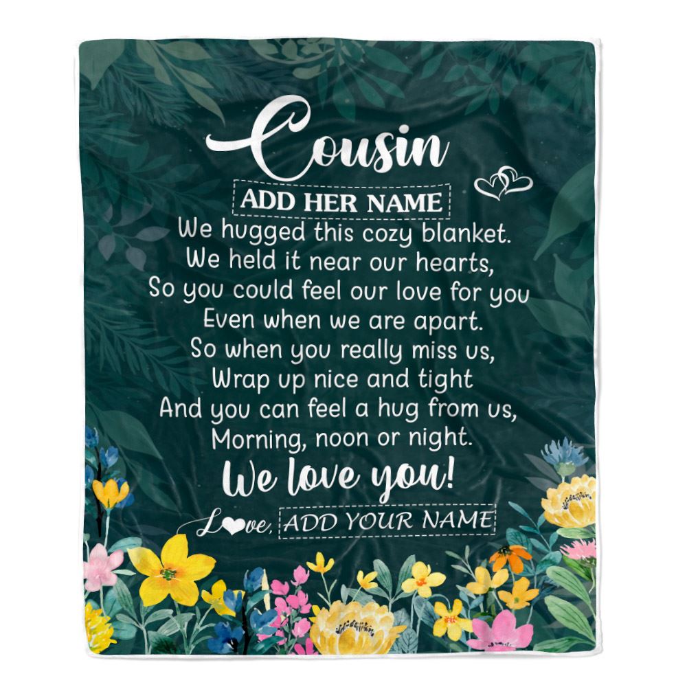 Personalized Cousin Blanket From Family Floral Green We Love You Cousin Birthday Gifts Graduation Christmas Customized Bed Fleece Throw Blanket