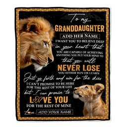 Personalized To My Granddaughter Blanket From Grandpa Papa You Will Never Lose Lion Granddaughter Birthday Gifts Graduation Christmas Customized Fleece Blanket