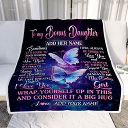 Personalized To My Bonus Daughter Blanket From Stepmom Stepdad Sometimes It's Hard Butterfly Stepdaughter Birthday Gifts Christmas Customized Fleece Blanket