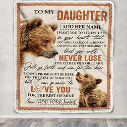 Personalized To My Daughter Blanket From Mom Dad Mother You Will Never Lose Bear Daughter Birthday Gifts Graduation Christmas Customized Fleece Throw Blanket