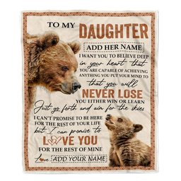 Personalized To My Daughter Blanket From Mom Dad Mother You Will Never Lose Bear Daughter Birthday Gifts Graduation Christmas Customized Fleece Throw Blanket