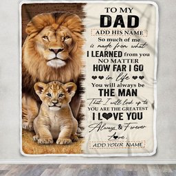 Personalized To My Dad Blanket From Daughter Son You Are The Greatest Lion Dad Birthday Gifts Fathers Day Christmas Customized Travel Fleece Throw Blanket