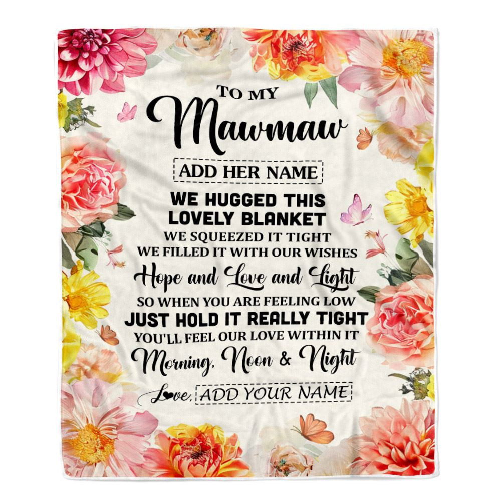 Personalized To My Mawmaw Blanket From Grandkids Grandson Floral We Hugged This Lovely Mawmaw Birthday Gifts Mothers Day Christmas Customized Fleece Blanket