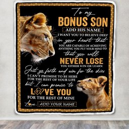 Personalized To My Bonus Son Blanket From Stepmother Stepmom You Will Never Lose Lion Stepson Birthday Gifts Graduation Christmas Customized Fleece Blanket
