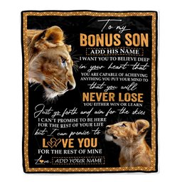 Personalized To My Bonus Son Blanket From Stepmother Stepmom You Will Never Lose Lion Stepson Birthday Gifts Graduation Christmas Customized Fleece Blanket