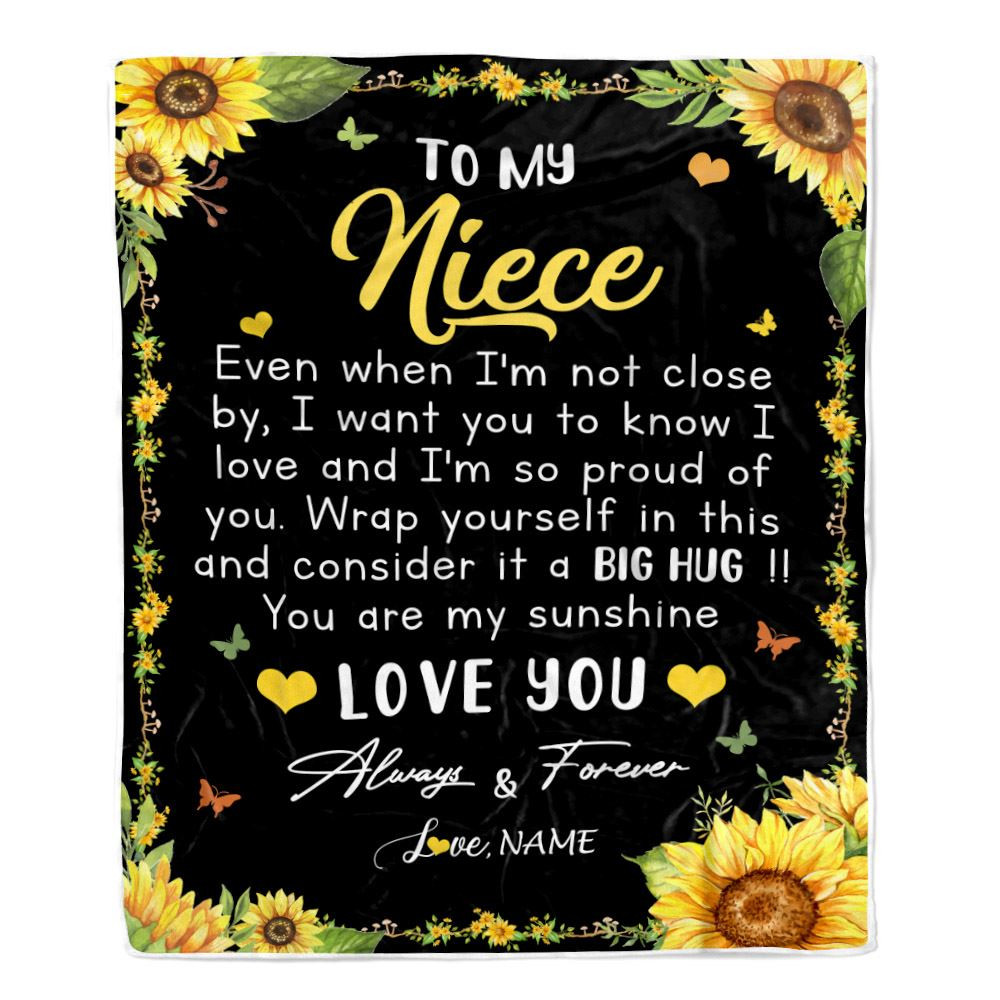 Personalized To My Niece Blanket From Aunt Uncle Even When I'm Not Close Sunflower Niece Birthday Gifts Graduation Christmas Customized Fleece Throw Blanket