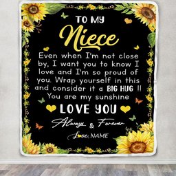 Personalized To My Niece Blanket From Aunt Uncle Even When I'm Not Close Sunflower Niece Birthday Gifts Graduation Christmas Customized Fleece Throw Blanket