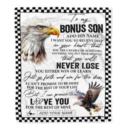 Personalized To My Bonus Son Blanket From Stepmother Stepdad You Will Never Lose Eagle Stepson Birthday Gifts Graduation Christmas Customized Fleece Blanket