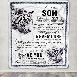 Personalized To My Son Blanket From Mom Dad Mother You Will Never Lose White Tiger Son Birthday Gifts Graduation Christmas Customized Fleece Throw Blanket