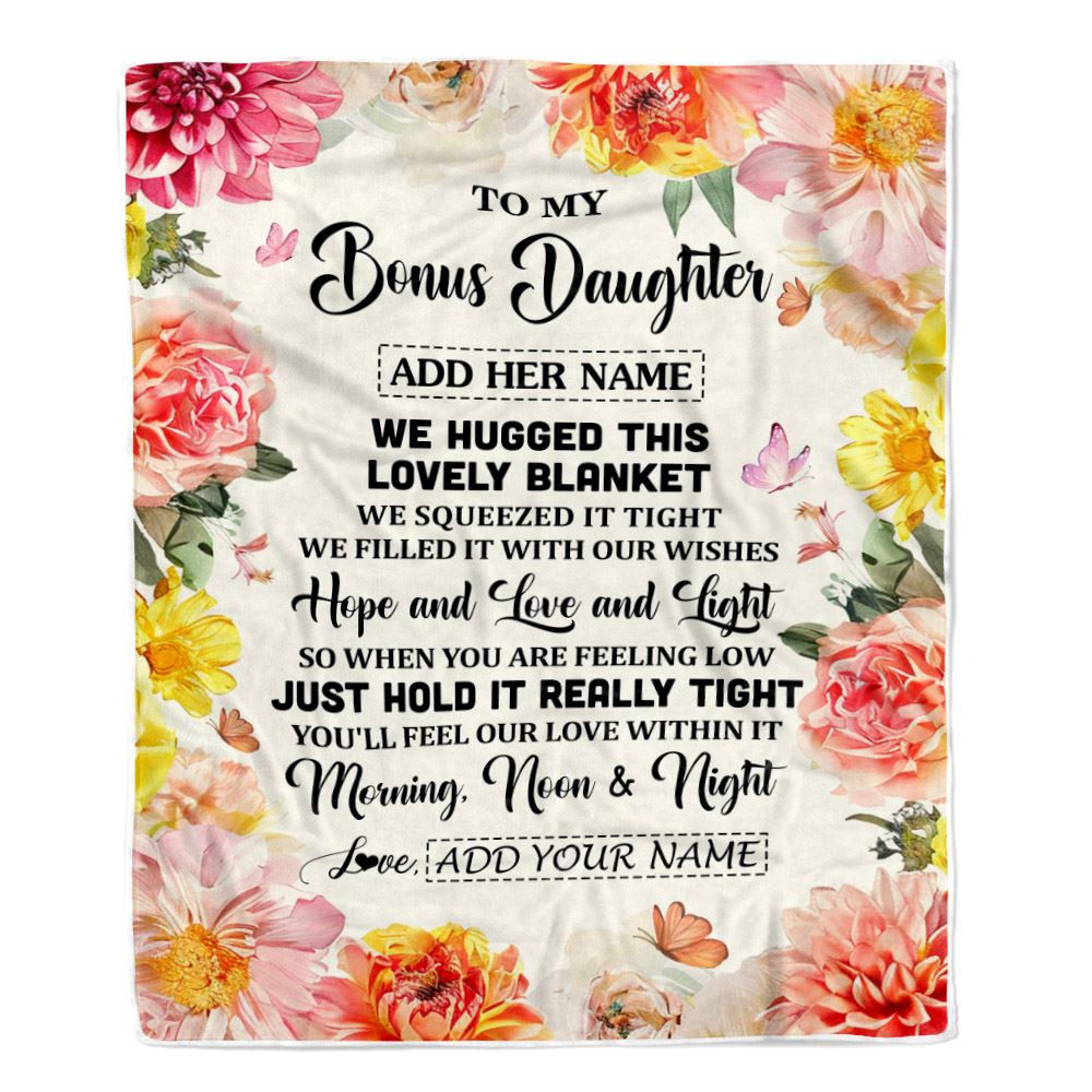 Personalized To My Bonus Daughter Blanket From Stepmom Stepdad Floral We Hugged This Lovely Stepdaughter Birthday Gifts Christmas Customized Fleece Blanket