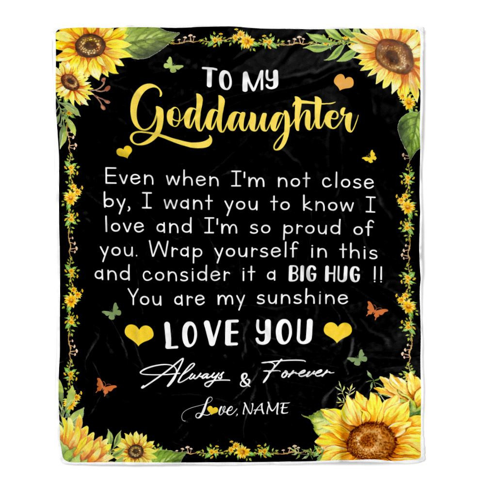 Personalized To My Goddaughter Blanket From Aunt Uncle Even When I'm Not Close Sunflower Goddaughter Birthday Gifts Christmas Customized Fleece Blanket