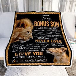 Personalized To My Bonus Son Blanket From Bonus Dad Stepfather You Will Never Lose Lion Stepson Birthday Gifts Graduation Christmas Customized Fleece Blanket