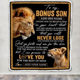 Personalized To My Bonus Son Blanket From Bonus Dad Stepfather You Will Never Lose Lion Stepson Birthday Gifts Graduation Christmas Customized Fleece Blanket