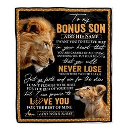 Personalized To My Bonus Son Blanket From Bonus Dad Stepfather You Will Never Lose Lion Stepson Birthday Gifts Graduation Christmas Customized Fleece Blanket