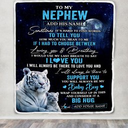 Personalized To My Nephew Blanket From Aunt Uncle Sometimes It's Hard White Tiger Nephew Birthday Gifts Graduation Christmas Customized Fleece Throw Blanket