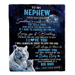 Personalized To My Nephew Blanket From Aunt Uncle Sometimes It's Hard White Tiger Nephew Birthday Gifts Graduation Christmas Customized Fleece Throw Blanket