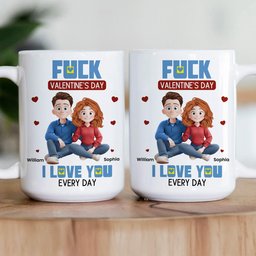 New Couple Version F*ck Valentine's Day I Love You Every Day - Personalized Mug - Photo 2