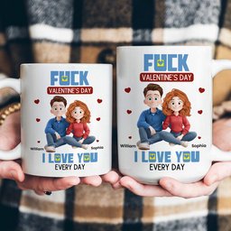 New Couple Version F*ck Valentine's Day I Love You Every Day - Personalized Mug - Photo 3