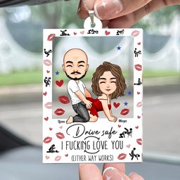 Naughty Couple Drive Safe I F*cking Love You - Personalized Rear View Mirror Accessory - Photo 3