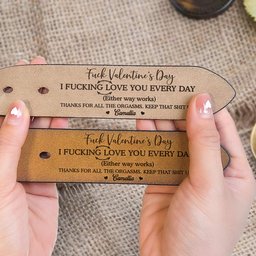 F*ck Valentine's Day I Love You Every Day Thanks For All The Orgasms - Personalized Engraved Leather Belt - Photo 3