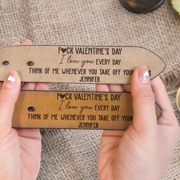 F#ck Valentine's Day I Love You Every Day - Personalized Engraved Leather Belt - Photo 7