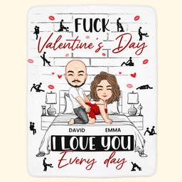 Naughty Couple F*ck Valentine's Day I Love You Every Day - Personalized Blanket - Photo 6