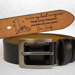 You Have My Heart & My Ass For Husband, Boyfriend - Personalized Engraved Leather Belt - Photo 1