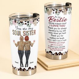 You Are My Soul Sister - Personalized Tumbler Cup - Anniversary, Birthday Gift For Friend, Soul Sister, Bff, Bestie, Best Friend - Photo 2