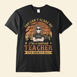 You Can't Scare Me, I've Seen It All - Personalized Shirt - Photo 1