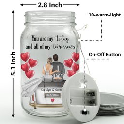 Wedding Gift You Are My Today And All Of My Tomorrows - Personalized Mason Jar Light - Photo 6