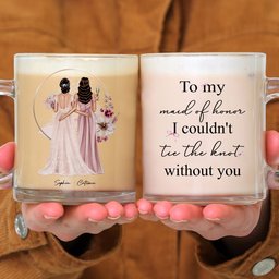 Wedding Gift For Bridesmaid I Couldn't Tie The Knot - Personalized Glass Mug - Photo 4