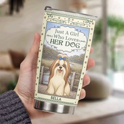 Just A Girl Who Loves Her Dog - Personalized Tumbler – view 3