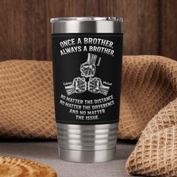 Once A Brother, Always A Brother, No Matter The Distance - Personalized 20oz Leather Wrapped Tumbler – view 3