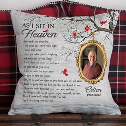 As I Sit In Heaven Memorial Gifts - Personalized Photo Pillow