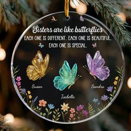 Sisters Are Like Butterflies - New Butterfly - Personalized Acrylic Ornament