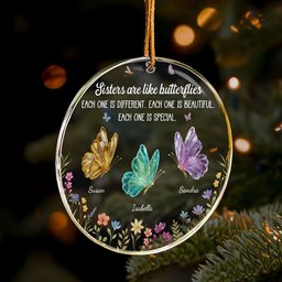 Sisters Are Like Butterflies - New Butterfly - Personalized Acrylic Ornament – view 4