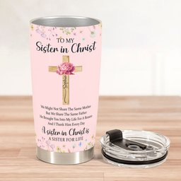 To My Sister In Christ Custom With Name & Birth Flower - Personalized Tumbler Cup – view 3