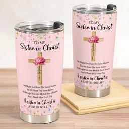 To My Sister In Christ Custom With Name & Birth Flower - Personalized Tumbler Cup – view 2