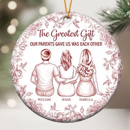 The Greatest Gift They Gave Us - Personalized Ceramic Ornament