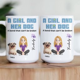 A Girl And Her Dog A Bond That Can't Be Broken - Personalized Mug – view 3