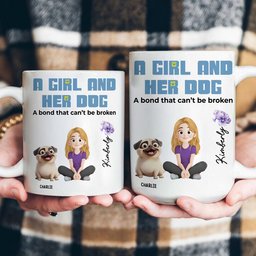 A Girl And Her Dog A Bond That Can't Be Broken - Personalized Mug – view 4