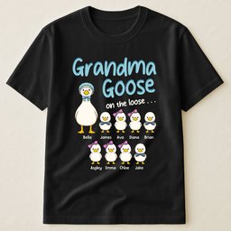 Grandma Goose On The Loose - Personalized Shirt