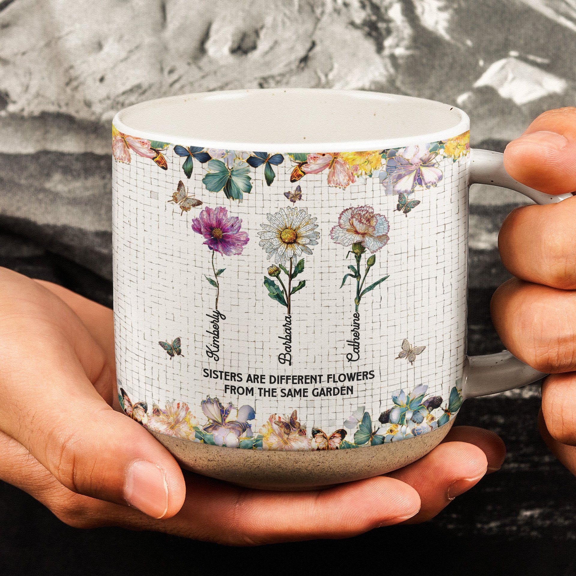 Sisters Are Different Flowers From The Same Garden - Personalized Pottery Mug